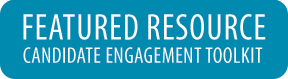 Featured Resource: Candidate Engagement Toolkit