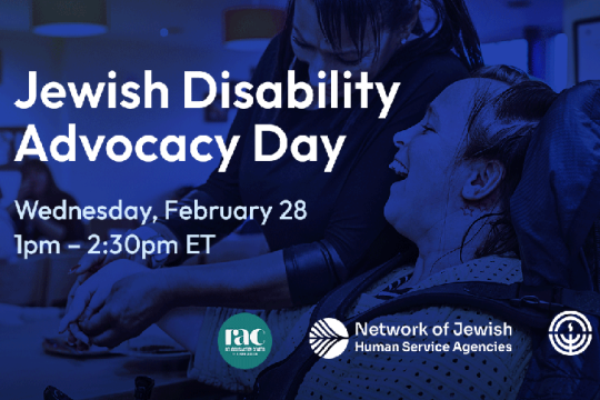 Photo of two people, one helping the other, and the words Jewish Disability Advocacy Day Wednesday February 28 1 PM - 2:30 PM ET